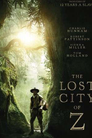 Tập full Thành Phố Vàng Đã Mất - The Lost City Of Z (2017)-The Lost City Of Z