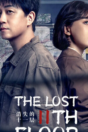 Tập 21 Tầng 11 Biến Mất - THE LOST 11TH FLOOR (2023)-THE LOST 11TH FLOOR