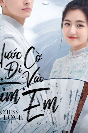 Tập 33a Nước Cờ Đi Vào Tim Em - GO Into Your Heart (2021)-GO Into Your Heart