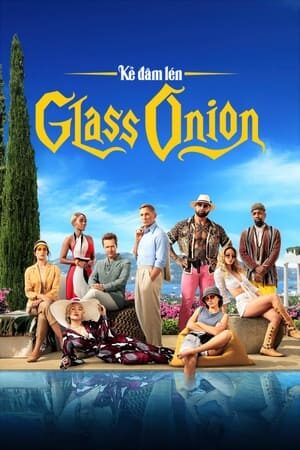 Xem phim Kẻ Đâm Lén Glass Onion  - Glass Onion A Knives Out Mystery (2022)