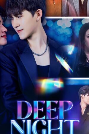 Tập 01 Deep Night Đêm Nay Chỉ Có Chúng Ta - Deep Night (2024)-Deep Night