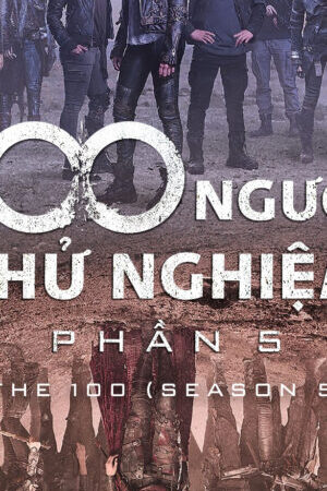 Tập 1 100 Người Thử Nghiệm ( 5) - The 100 (Season 5) (2018)-The 100 (Season 5)