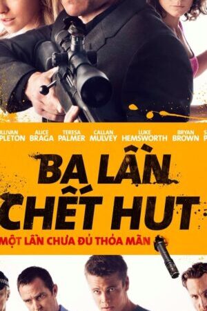 Xem phim Ba Lần Chết Hụt  - Kill Me Three Times (2015)