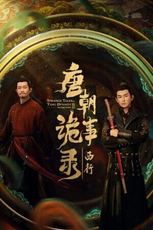 Tập 11 Đường Triều Quỷ Sự Lục 2 Tây Hành - Strange Tales of Tang Dynasty II To the West (2024)-Strange Tales of Tang Dynasty II To the West