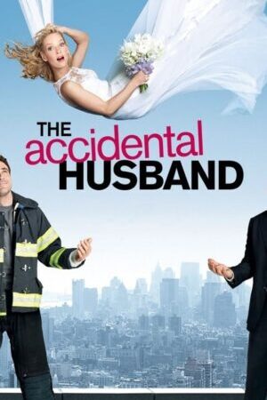 Xem phim Người Chồng Bất Đắc Dĩ  - The Accidental Husband (2008)