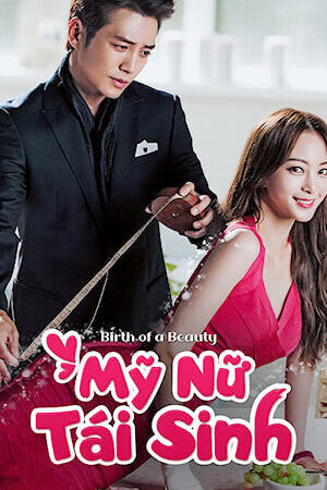 Tập 20 Mỹ Nữ Tái Sinh - Birth of a Beauty (2014)-Birth of a Beauty