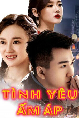 Tập 18 Tình Yêu Ấm Áp - Warm Love (2017)-Warm Love