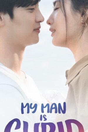 Xem phim Người Yêu Của Tôi Là Thần Tình Yêu  - My Man Is Cupid (2023)