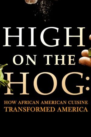 Tập 04 High on the Hog Ẩm thực Mỹ gốc Phi đã thay đổi Hoa Kỳ như thế nào (Mùa 2) - High on the Hog How African American Cuisine Transformed America (Season 2) (2023)-High on the Hog How African American Cuisine Transformed America (Season 2)