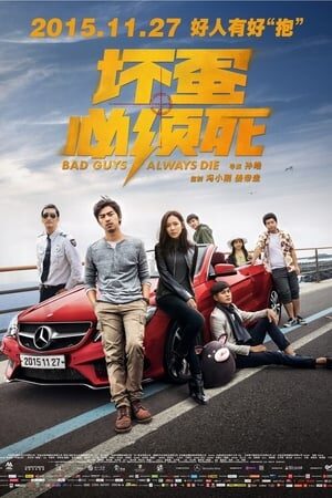 Xem phim Kẻ Xấu Ắt Phải Chết  - Bad Guys Always Die (2015)