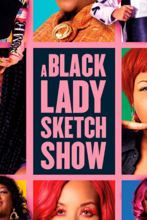 Tập 6 Những Mẩu Hài Kịch Về Quý Cô Da Màu ( 3) - A Black Lady Sketch Show (Season 3) (2022)-A Black Lady Sketch Show (Season 3)