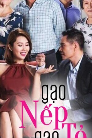 Xem phim Gạo Nếp Gạo Tẻ ( 1)  - Sticky Rice And Plain Rice (Season 1) (2018)