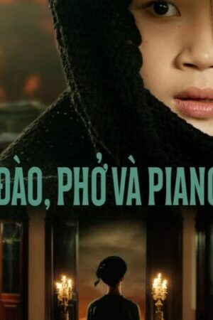 Xem phim Đào Phở Và Piano  - Peach Blossom Pho and Piano (2024)