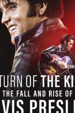 Xem phim Ông hoàng rock n roll Sự xuống dốc và trỗi dậy của Elvis Presley  - Return of the King The Fall and Rise of Elvis Presley (2024)