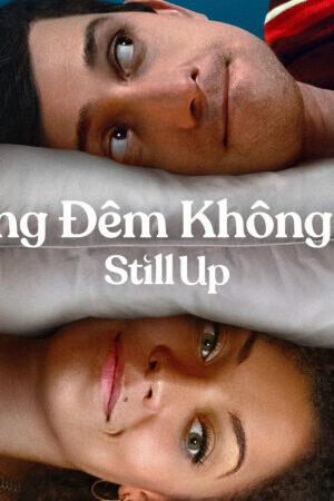 Xem phim Những Đêm Không Ngủ  - Still Up (2023)