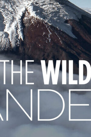 Tập 1 The Wild Andes - The Wild Andes (2018)-The Wild Andes