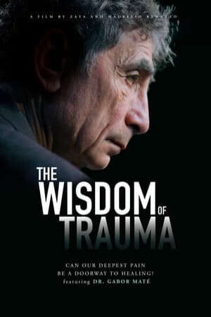 Tập full Sự Khôn Ngoan Từ Tổn Thương - The Wisdom of Trauma (2021)-The Wisdom of Trauma