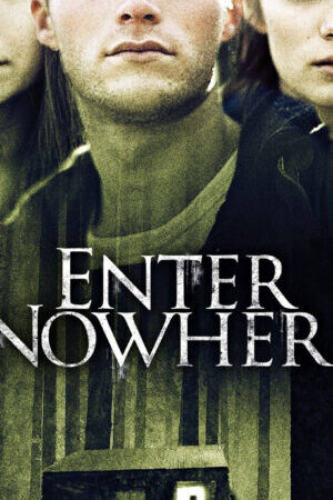 Tập full Enter Nowhere - Enter Nowhere (2011)-Enter Nowhere