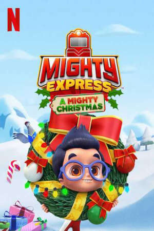 Tập full Mighty Express Cuộc phiêu lưu Giáng sinh - Mighty Express A Mighty Christmas (2019)-Mighty Express A Mighty Christmas