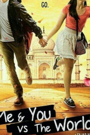 Tập full Anh và em đương đầu thế giới - Me You vs The World (2014)-Me You vs The World