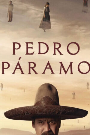 Tập full Pedro Páramo - Pedro Páramo (2024)-Pedro Páramo