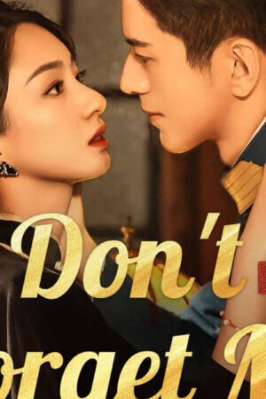 Tập 14 Không Bao Giờ Quên - Dont Forget Me (2024)-Dont Forget Me