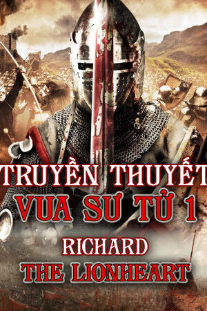 Xem phim Truyền Thuyết Vua Sư Tử 1  - Richard The Lionhearted (2014)