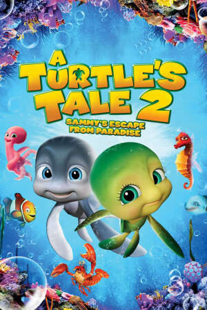 Xem phim Cuộc Phiêu Lưu Của Chú Rùa Sammy 2 Thoát Khỏi Thiên Đường  - A Turtles Tale 2 Sammys Escape from Paradise (2011)