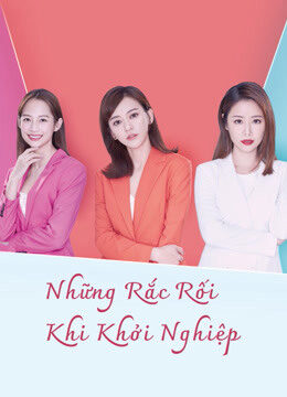 Tập 21 Những Rắc Rối Khi Khởi Nghiệp - The Arc of Life (2021)-The Arc of Life