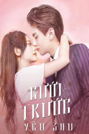 Tập 18 Cưới Trước Yêu Sau ( 1) - Love Start From Marriage (2022)-Love Start From Marriage